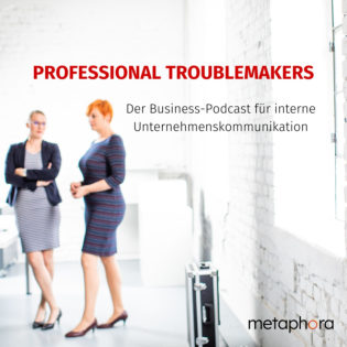 Professional Troublemakers - Der Business-Podcast für interne Unternehmenskommunikation