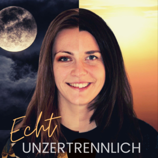 Echt Unzertrennlich - Dein Podcast für Persönlichkeitsentwicklung, Liebe und ein höheres Bewusstsein