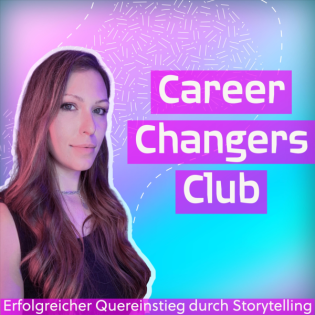 Career Changers Club | Dein Podcast für Quereinsteiger auf Jobsuche 