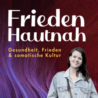 Frieden Hautnah - Gesundheit, Frieden und somatische Kultur