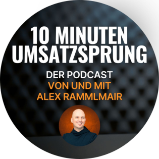 10 Min. Umsatzsprung | Der Marketing und Sales Podcast für die IT-Branche von Alex Rammlmair
