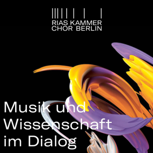 Schöpfung und Universum – Musik und Wissenschaft im Dialog | Ein Podcast des RIAS Kammerchor Berlin