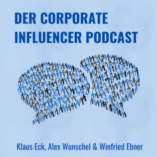 Corporate Influencer Podcast - Menschen. Marken. Wirkung.