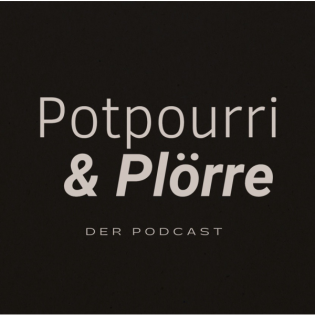 Potpourri & Plörre