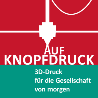 Auf Knopfdruck – 3D-Druck für die Gesellschaft von morgen. 