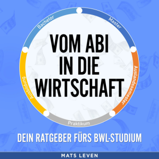 Vom Abi in die Wirtschaft - Dein Ratgeber fürs BWL-Studium