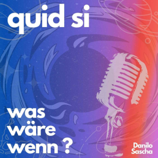quid si - was wäre wenn?
