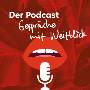 Der Podcast – Gespräche mit Weitblick