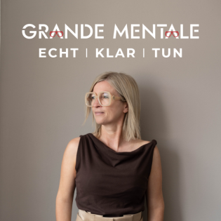 GRANDE MENTALE Tiefe wirkt – Mentale Klarheit für deinen Weg, dein Business, deine Finanzen! Dein Podcast für mentale Klarheit, Business mit Haltung und echten Erfolg.“