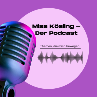 Miss Kösling - Der Podcast