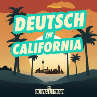 Deutsch in California – Deutschland, der American Dream und Olivia