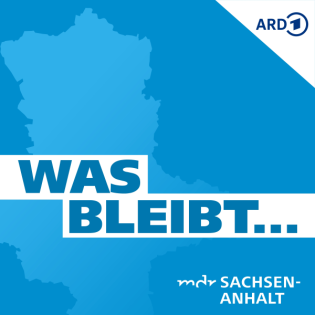Was bleibt – der MDR SACHSEN-ANHALT Wochenrückblick