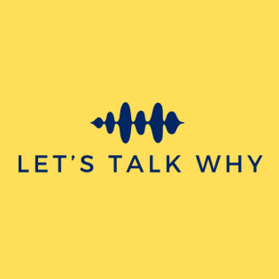 Let's Talk Why - der Podcast für Kreative, Intellektuelle und Visionäre
