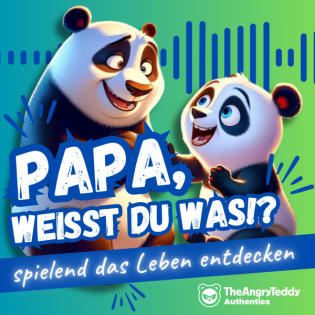 Papa, weißt du was!? - Spielend das Leben entdecken