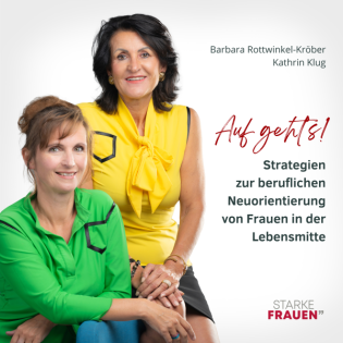 Auf geht's! - Strategien zur beruflichen Neuorientierung für Frauen in der Lebensmitte