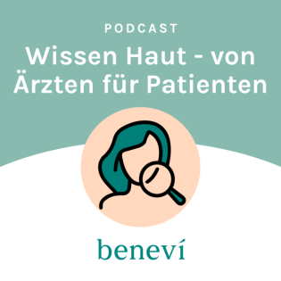 benevi Dermatologie Podcast – Von Ärzten für Patienten
