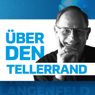Über den Tellerrand - Gedanken zu Unternehmenskultur, Führung und Managementfragen I Mit Stefan Langenfeld