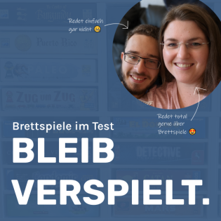 "Bleib verspielt" der Brettspiel-Podcast