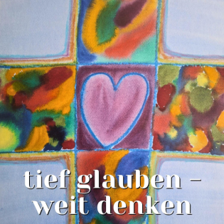 tief glauben - weit denken