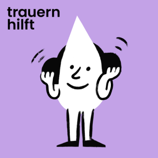 trauern hilft – der Podcast für den Umgang mit Tod und Trauer