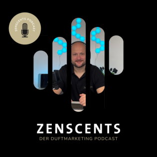 ZenScents - der Duftmarketing Podcast 