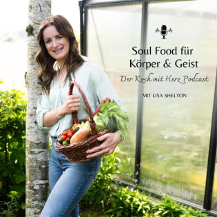 Soul Food für Körper und Geist - Der Koch mit Herz Podcast