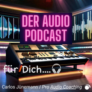 Der Audio Podcast - Carlos Jünemann - Pro Audio Coaching