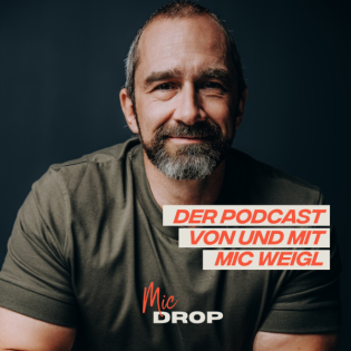 Mic Drop: Ein Podcast von und mit Mic Weigl