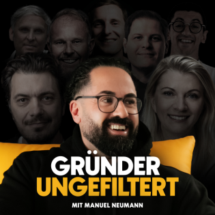 Gründer ungefiltert – Podcast mit Manuel Neumann