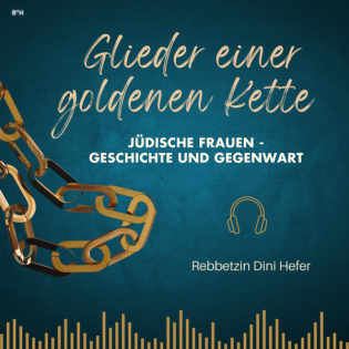 Glieder einer goldenen Kette: Jüdische Frauen in Geschichte und Gegenwart
