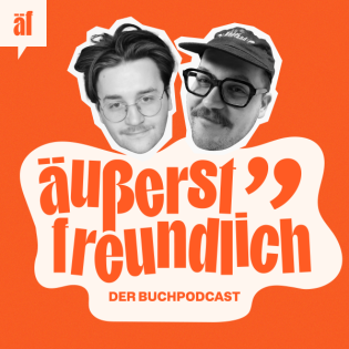 äußerst freundlich - Der Buchpodcast