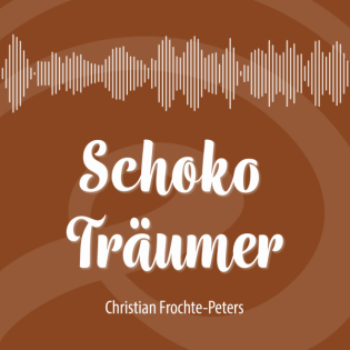 SchokoTräumer – Dein Podcast für süße Schokoladenideen und märchenhafte Pralinenprojekte