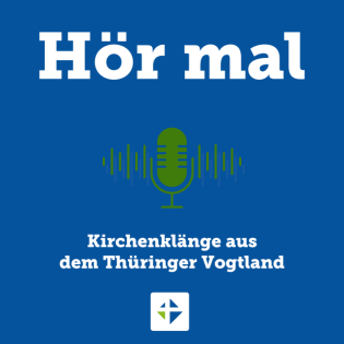 Hör mal - Kirchenklänge aus dem Thüringer Vogtland