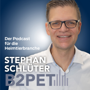 B2Pet - Der Business-Podcast für die Heimtierbranche