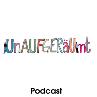 Unaufgeräumt Podcast
