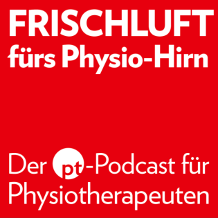 Frischluft fürs Physio-Hirn - Der pt-Podcast für Physiotherapeuten