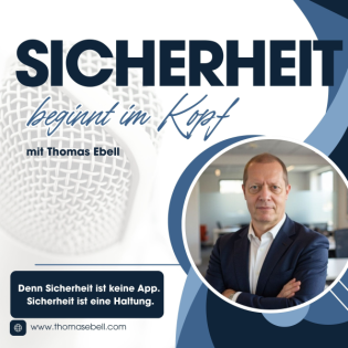 Sicherheit beginnt im Kopf – mit Thomas Ebell  Der Podcast für ganzheitliche Sicherheit
