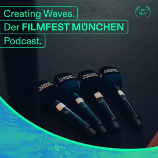 Creating Waves. Der FILMFEST MÜNCHEN Podcast.