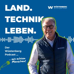 Land. Technik. Leben. - Der Wüstenberg-Podcast