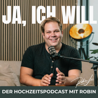JA ICH WILL... Der Hochzeitspodcast mit Robin