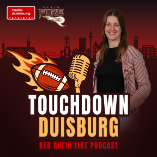 Touchdown Duisburg - Der Rhein Fire Podcast von Radio Duisburg