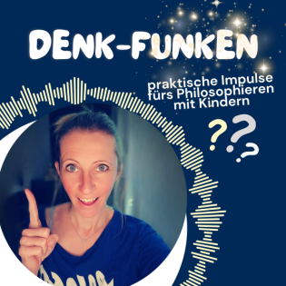 Denk-Funken - praktische Impulse fürs Philosophieren mit Kindern