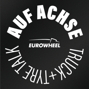 Auf Achse – Der Eurowheel Truck + Tyre Talk