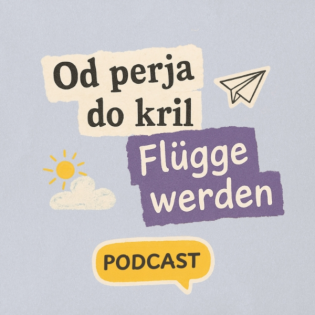 Flügge Werden • Od perja do kril • Podcast