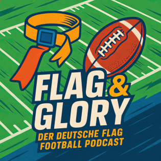 Flag & Glory - Der deutsche Flag Football Podcast