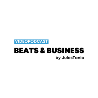 BEATS & BUSINESS Videopodcast by JulesTonic