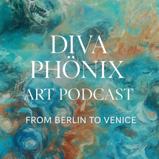 Diva Phoenix Art Podcast - From Berlin to Venice