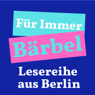 Für Immer Bärbel | Podcast zur Lesereihe in Berlin Weißensee