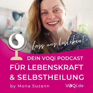 VOQi Podcast für Lebenskunst & Selbstheilung – by Mona Suzann