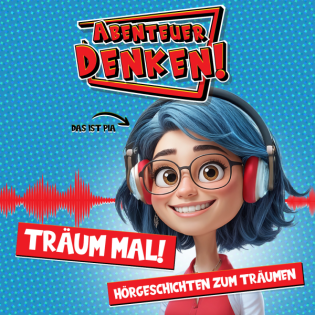 Träum mal! – Entspannung & Magie – Abenteuer Denken!